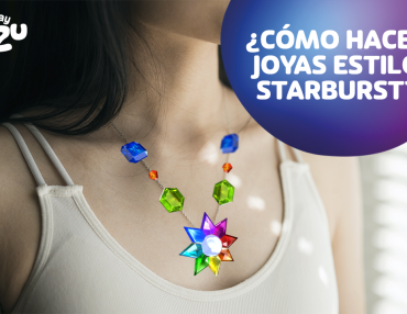 Cómo hacer joyas, al más puro estilo Starburst