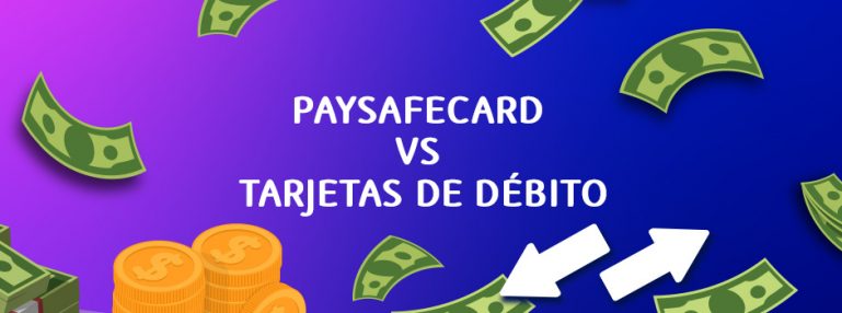 Paysafecard vs Tarjetas de Débito en PlayUZU